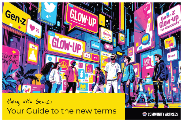Gayther Articles - Vibing with Gen-Z: Your Guide to the new terms