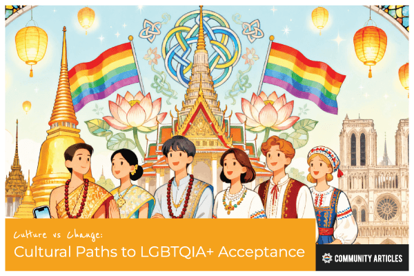 Gayther Articles - Culture vs Change: Cultural Paths to LGBTQIA+ Acceptance Globally