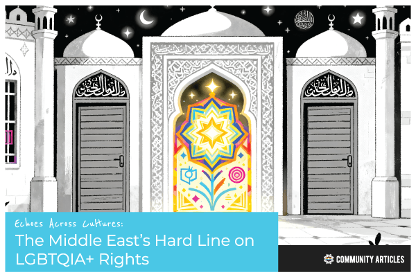Gayther Articles - Echoes Across Cultures: The Middle East’s Hard Line on LGBTQIA+ Rights