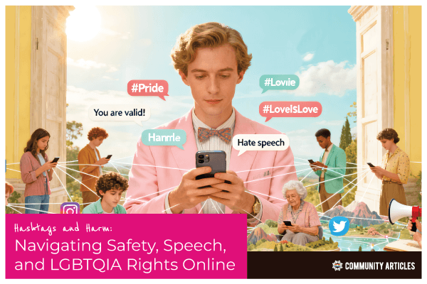 Gayther Articles - Hashtags and Harm: Navigating Safety, Speech, and LGBTQIA Rights Online